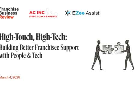 High-Touch, High-Tech: Building Better Franchisee Support WIth People & Tech